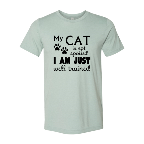 My Cat Is Not Spoiled T-Shirt - One Stop Shop 4 Pets