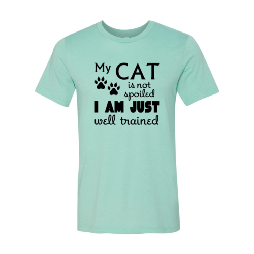 My Cat Is Not Spoiled T-Shirt - One Stop Shop 4 Pets