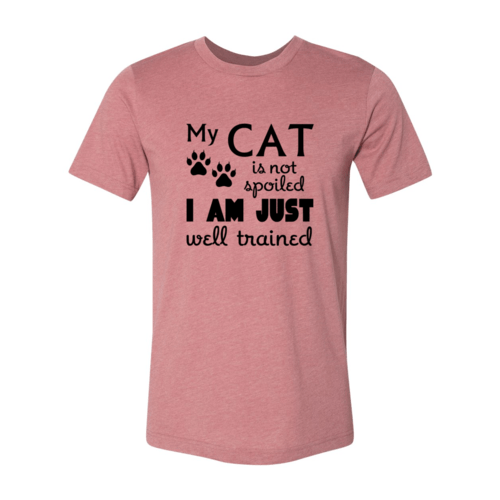 My Cat Is Not Spoiled T-Shirt - One Stop Shop 4 Pets