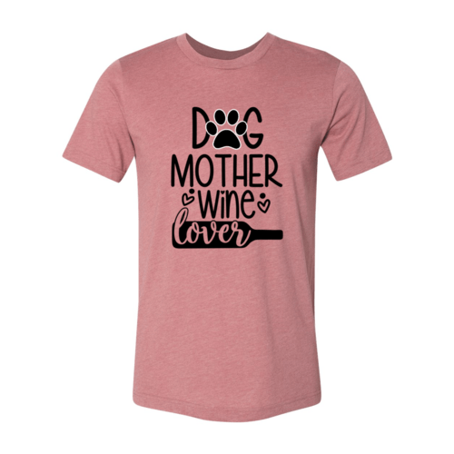 DT0608 Dog Mother Wine Lover - One Stop Shop 4 Pets
