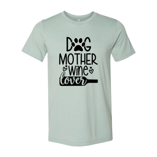 DT0608 Dog Mother Wine Lover - One Stop Shop 4 Pets