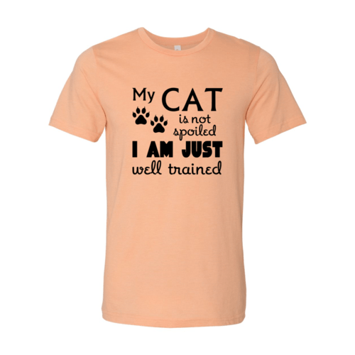 My Cat Is Not Spoiled T-Shirt - One Stop Shop 4 Pets