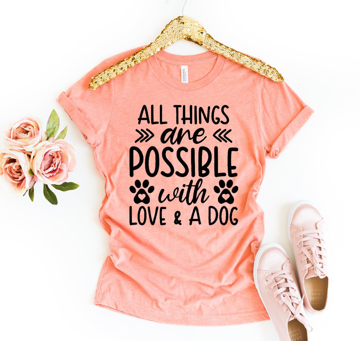 All Things Are Possible With Love And A Dog T-shirt - One Stop Shop 4 Pets